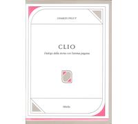 Clio. Dialogo della storia con l'anima pagana - [Milella]