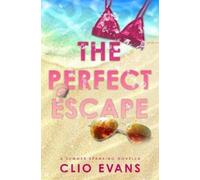 Clio Evans The Perfect Escape (Tascabile) Perfect