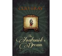 Clio Gray The Anatomist's Dream (Tascabile)