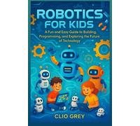 Clio Grey Robotics for Kids (Tascabile)