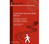 Clio nei socialismi reali. Il mestiere di storico nei regimi comu
