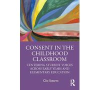 Clio Stearns Consent in the Childhood Classroom (Tascabile)