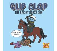 Clip Clop: The Racist Horse Cop