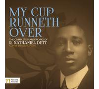 Clipper Dett / My Cup Runneth Over: The Complete Piano Works of R. Nathan (CD)