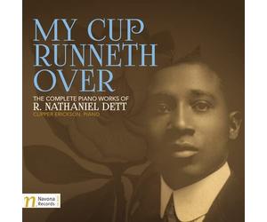 Clipper Erickson MY CUP RUNNETH OVER: THE COMPLETE PIANO WORKS OF CD NUOVO