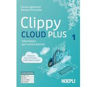 Lughezzani, Princivalle – Clippy Cloud Plus – Informatica per il 1° biennio – Con e-book (Vol 1-2)