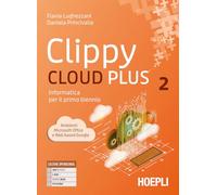 Clippy cloud plus. Informatica per il primo biennio. Per le Scuole superiori. Con e-book. Con espansione online (Vol. 2)