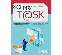 Clippy t@sk. Informatica per il primo biennio degli Ist. professionali servizi per la sanità e l'assistenza sociale. Con e-book. Con espansione online