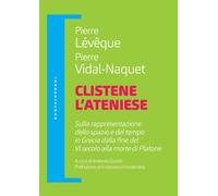 Clistene l'ateniese. Sulla rappresentazione dello spazio e del tempo in Gr...
