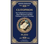 Clitophon: The Unfinished Conversation - Plato's Mysterious and Brief Challenge to Socrates' Teaching: 377