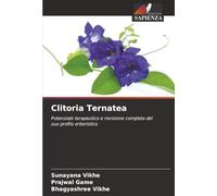 Clitoria Ternatea: Potenziale terapeutico e revisione completa del suo profilo erboristico