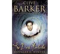 Clive Barker: The Dark Fantastic