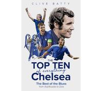 Clive Batty The Top Ten of Everything Chelsea (Copertina rigida)
