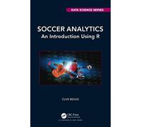Clive Beggs Soccer Analytics (Tascabile) Chapman & Hall/CRC Data Science Series
