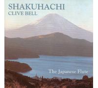Clive Bell - Shakuhachi-The Japanese Flute [Import]