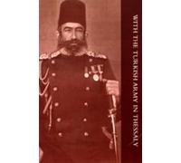 Clive Bigham With the Turkish Army in Thessaly (Tascabile)