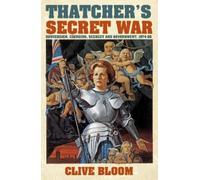 Clive Bloom Thatcher's Secret War (Copertina rigida)