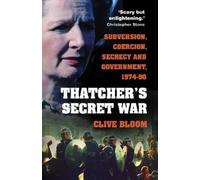 Clive Bloom Thatcher's Secret War (Tascabile)