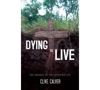 Clive Calver Dying to Live (Tascabile)
