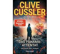 Clive Cussler J Das Panama-Attentat: Ein Isaac-Bell-Roman (Die Isaac (Tascabile)