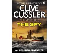 Clive Cussler Justin Scott The Spy (Tascabile) Isaac Bell