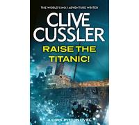 Clive Cussler Raise the Titanic (Tascabile) Dirk Pitt Adventures