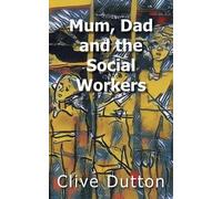 Clive Dutton Mum, Dad and the Social Workers (Tascabile)