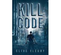 Clive Fleury Kill Code (Tascabile)