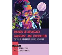 Clive Forrester Sounds of Advocacy, Language and Liberation (Tascabile)