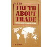 Clive George The Truth about Trade (Tascabile)