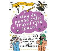 Clive Gifford A Question of Technology: Why Do Phone Calls Travel in (Tascabile)