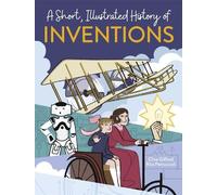 Clive Gifford A Short, Illustrated History of… Inventions (Copertina rigida)