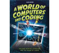 Clive Gifford A World of Computers and Coding (Copertina rigida)