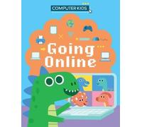 Clive Gifford Computer Kids: Going Online (Copertina rigida) Computer Kids