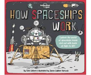 Clive Gifford Lonely Planet Kids How Spaceships Work (Copertina rigida)
