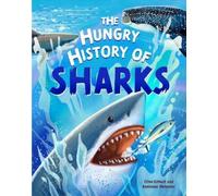 Clive Gifford The Hungry History of Sharks (Copertina rigida) History of...