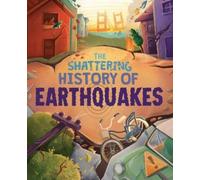 Clive Gifford The Shattering History of Earthquakes (Copertina rigida)