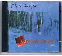 Clive Gregson - Carousel of Noise by Clive Gregson