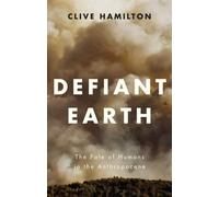 Clive Hamilton Defiant Earth (Copertina rigida)