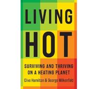 Clive Hamilton George Wilkenfeld Living Hot (Tascabile)