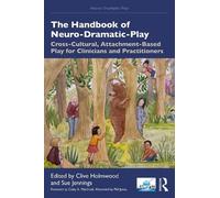 Clive Holmwood The Handbook of Neuro-Dramatic-Play (Tascabile)