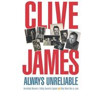 Clive James Always Unreliable (Tascabile)