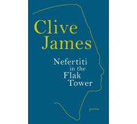 Clive James Nefertiti in the Flak Tower (Copertina rigida)