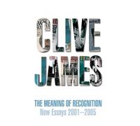 Clive James The Meaning of Recognition (Tascabile)