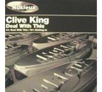 Clive King - Deal With This/Kicking in