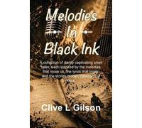 Clive L Gilson Melodies In Black Ink (Tascabile)