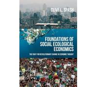 Clive L Spash Foundations of Social Ecological Economics (Copertina rigida)