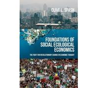 Clive L Spash Foundations of Social Ecological Economics (Copertina rigida)