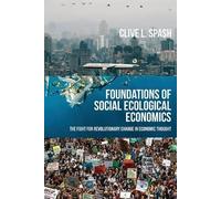 Clive L Spash Foundations of Social Ecological Economics (Tascabile)