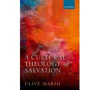 Clive Marsh A Cultural Theology of Salvation (Copertina rigida)